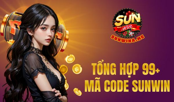 Nhận ngay Gift Code SunWin 500k mới nhất ⭐ Link chuẩn 100%